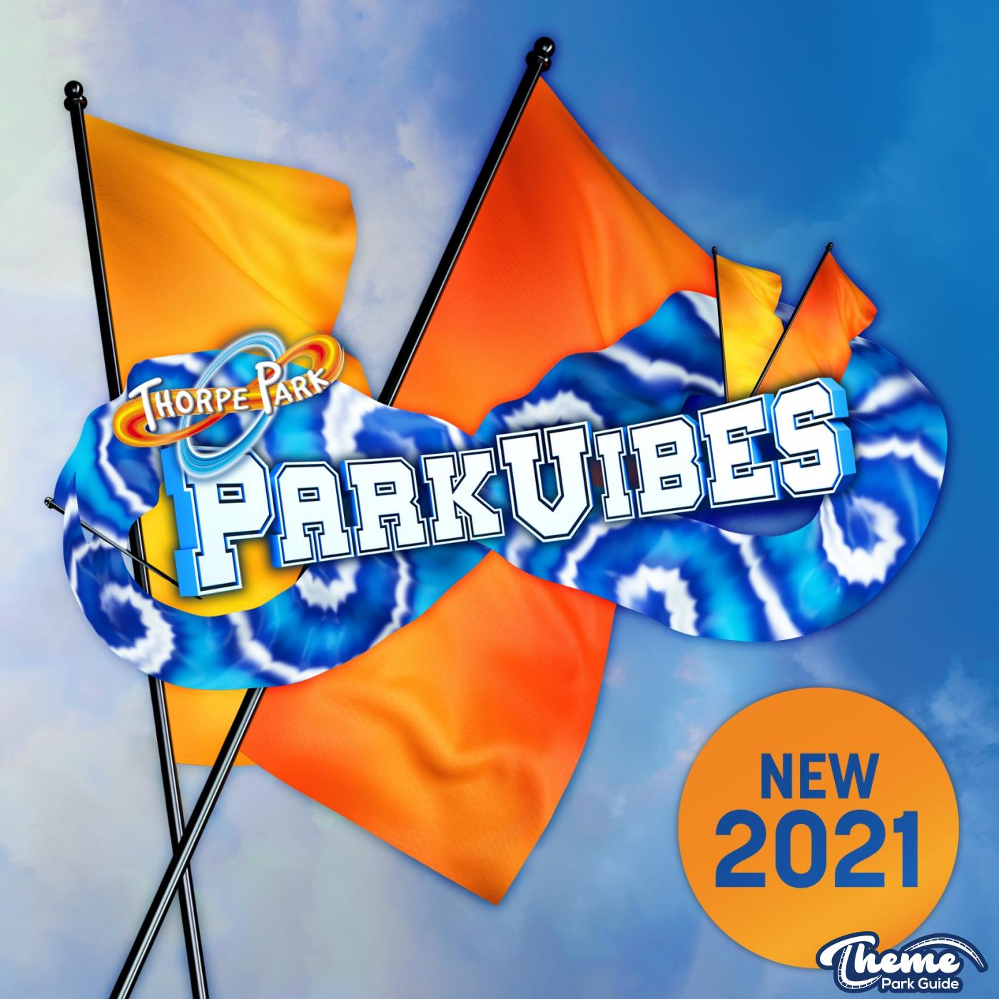 Thorpe Park 2021 ParkVibes Event
